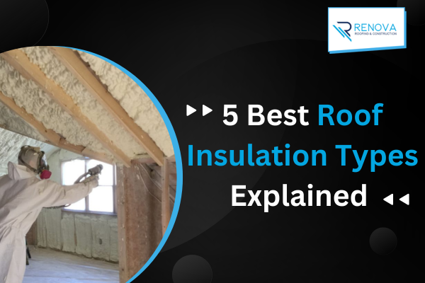 5 Types Of Roof Insulation Explained & What’s Best For You