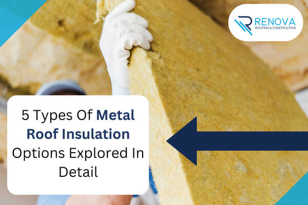 5 Types Of Metal Roof Insulation Options Explored In Detail