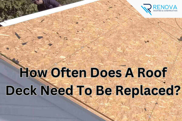 How Often Does A Roof Deck Need To Be Replaced?