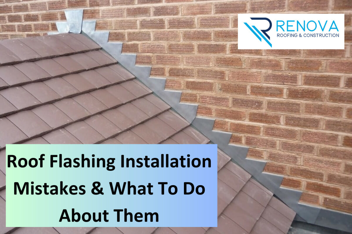 Top Roof Flashing Installation Mistakes & What To Do About Them