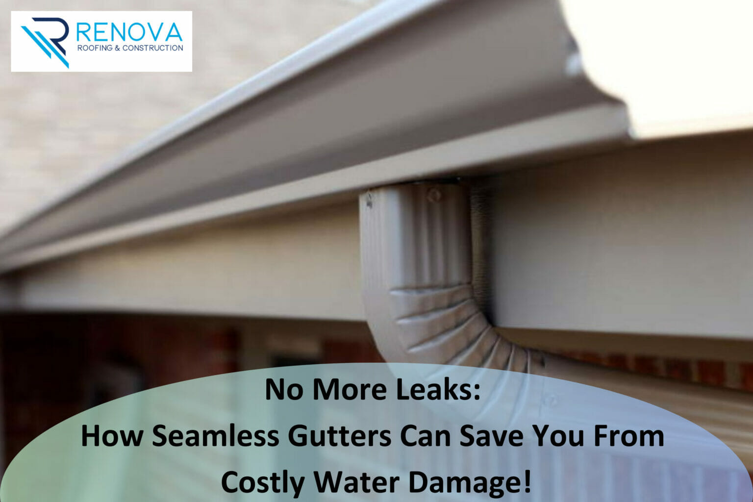 No More Leaks: How Seamless Gutters Can Save You From Costly Water Damage!
