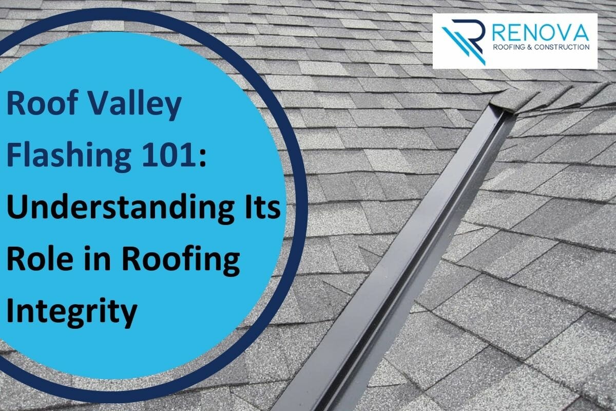 Roof Valley Flashing 101: Understanding Its Role in Roofing Integrity