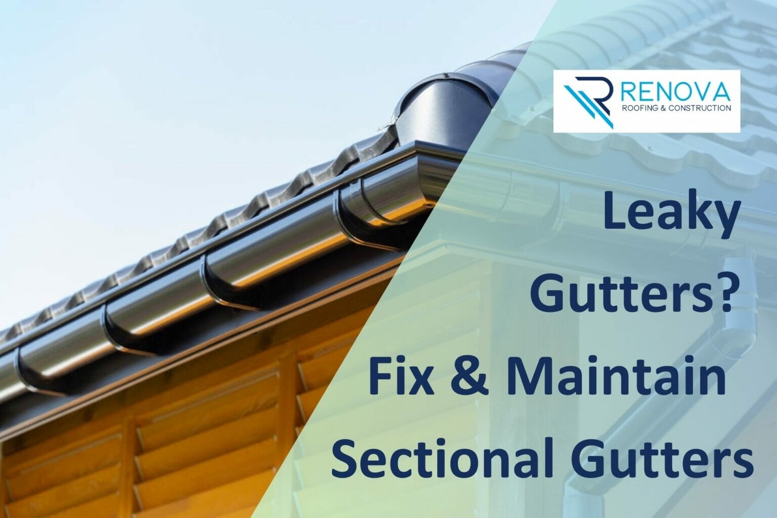 Leaky Gutters? Discover How to Fix and Maintain Your Sectional Gutters Like a Pro!