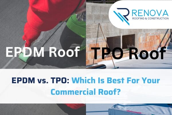 EPDM vs. TPO: Which Is Best For Your Commercial Roof?